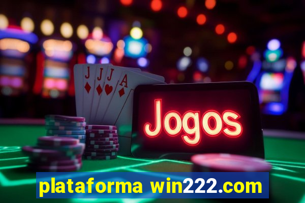 plataforma win222.com